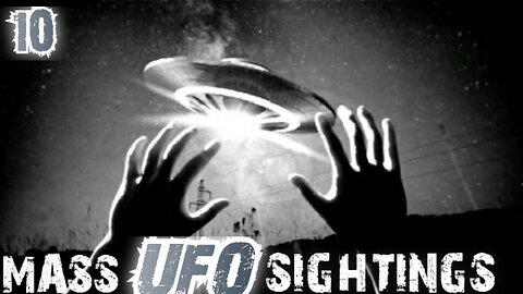 10 UFO Sightings Science CAN'T Explain