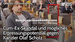 Cum-Ex-Skandal und mögliches Erpressungspotenzial gegen Kanzler Olaf Scholz | Florian Warweg | NDS