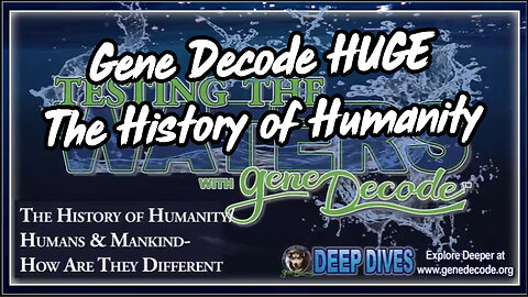 Gene Decode Bombshell "The History of Humanity"