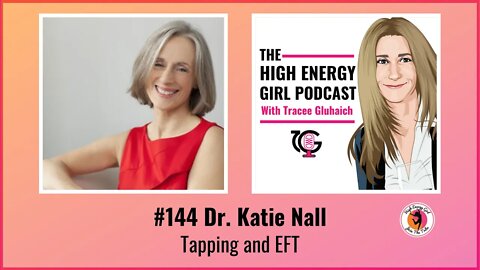 #144 Dr. Katie Nall - Tapping and EFT
