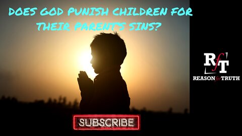 Does God Punish Children For Their Parent's Sin?