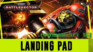 Landing Pad || Warhammer 40000 Battlesector Mission 10 COMPLETE