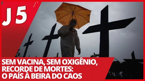 Sem vacina, sem oxigênio, recorde de mortes: o País à beira do caos - Jornal das 5 nº 160 - 16/03/21