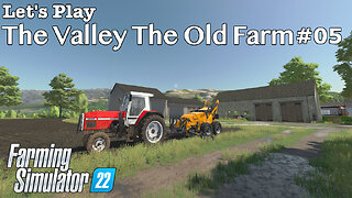 Let's Play | The Valley The Old Farm | #05 | Farming Simulator 22