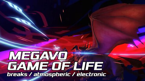 MEGAVO |||GAME OF LIFE||| Breaks / Atmospheric / Electronic