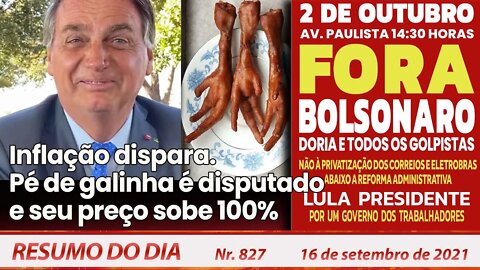 Inflação dispara. Pé de galinha é disputado e seu preço sobe 100% - Resumo do Dia nº 827 - 16/09/21