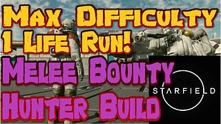 Starfield Max Diff 1 Life Melee Bounty Hunter Challenge Ep 33 Mantis Suit Part 1