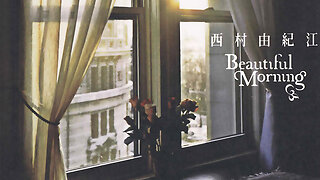 Beautiful Morning - Full Album - Yukie Nishimura - 西村由紀江 - 西村由纪江