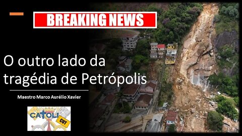 CATOLICUT - Breaking News: O outro lado da tragédia de Petrópolis
