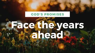 God Promises - Face the Years Ahead