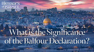 What is the Significance of the Balfour Declaration?