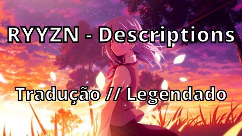 RYYZN - Descriptions ( Tradução // Legendado )