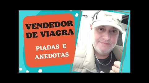 PIADAS E ANEDOTAS - VENDEDOR DE VIAGRA - #shorts
