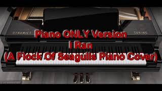 Piano ONLY Version - I Ran (A Flock Of Seagulls)