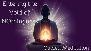 Entering the Void of NOthingness Guided Meditation