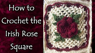 How to Crochet Priscilla Hewett's Irish Rose Square