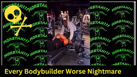 Every Bodybuilder’s Worse Nightmare