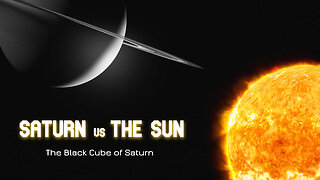 Saturn Vs The Sun | The Black Cube of Saturn