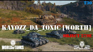 Object 279e & T30 - KaYoZz_da_ToXiC [WORTH]