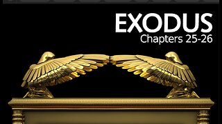 Exodus Chapter 25. The ark of the covenant and the mercy seat. (SCRIPTURE)