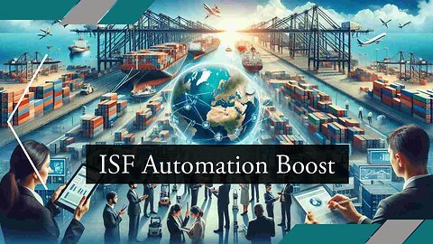 How Automated Systems Enhance ISF Processes