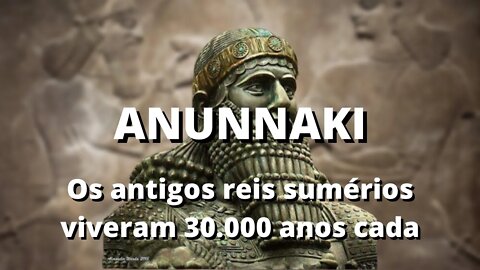 Os Reis Da Antiga Suméria Viveram 30 Mil Anos CADA?