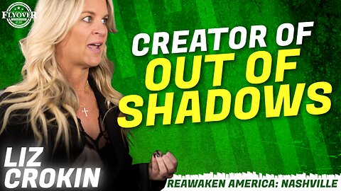 ReAwaken America Tour | Liz Crokin | Creator of "Out of Shadows"