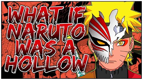 What if Naruto was a Hollow? | Part 1
