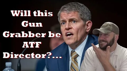 Biden’s Gun Control ATF Director Candidate… Will this Gun Grabber be confirmed?…