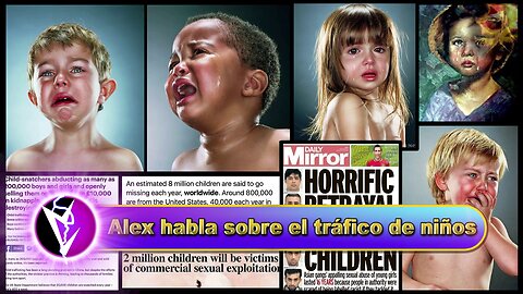 Alex sobre el tráfico de niños