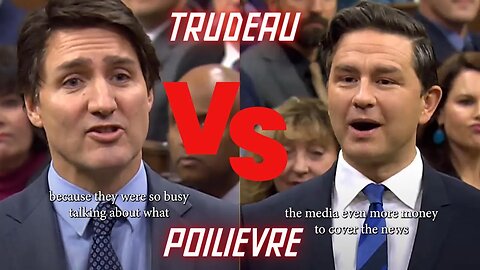 Trudeau vs. Poilievre in a Heated Argument!