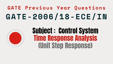 075 | GATE 2006-ECE 2018-IN | Time response Analysis | Control System Gate Previous Year Questions |