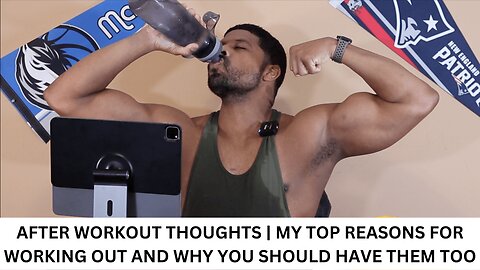 AFTER WORKOUT THOUGHTS | MY TOP REASONS FOR WORKING OUT AND WHY YOU SHOULD HAVE THEM TOO