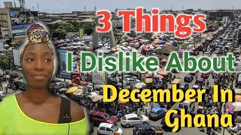 My First December In Ghana| Top Survival Tips|
