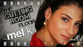 THE CUTTING ROOM FLOOR - Mel K