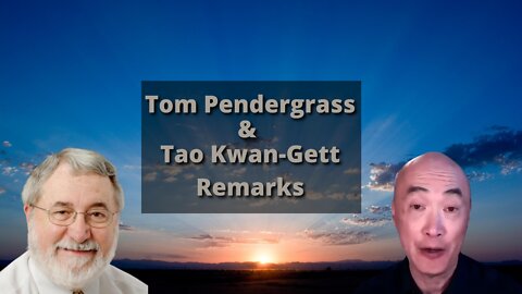 Tom Pendergrass & Tao Kwan-Gett Remarks