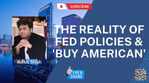Fed Policies & Buy American : #sattology, Dr Ankit Shah