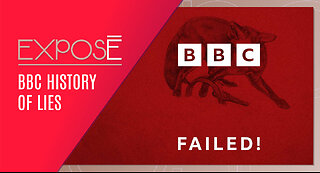 Exposé: History Of BBC's Lies