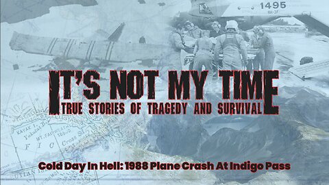 Cold Day in Hell: 1988 Plane Crash at Indigo Pass