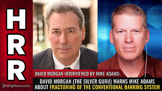 David Morgan (the Silver Guru) warns Mike Adams...