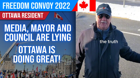 Ottawa Citizen : Media & Politicians are Lying, Ottawa doing Great! : Freedom Convoy 2022