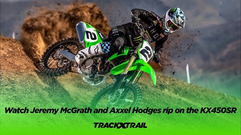 Watch Jeremy McGrath and Axxel Hodges rip on the KX450SR | Kawasaki