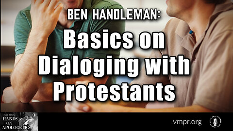 16 May 23, Hands on Apologetics: Basics on Dialoging with Protestants