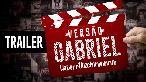 Trailer - Versão Gabriel