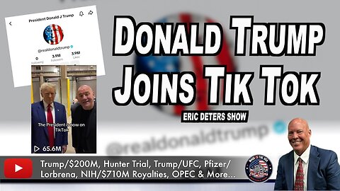 Donald Trump Joins Tik Tok | Eric Deters Show