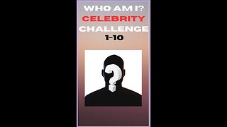 Who Am I? Celebrity Challenge 1-10 short