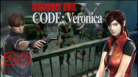 RESIDENT EVIL: CODE VERONICA X - Episode 26: Something Went Wrong