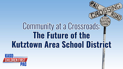 Community at a Crossroads: The Future of the Kutztown Area School District