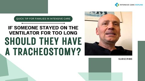 If Someone Stayed on the Ventilator for Too Long Should They have a Tracheostomy