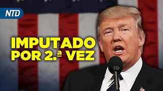 NTD Noche [8 Junio] Imputan a Trump por segunda vez; WSJ: China construye base espía en Cuba